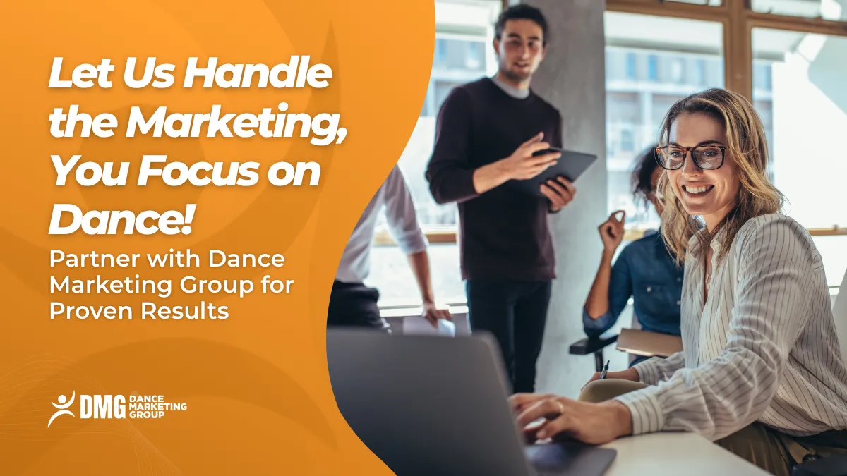 let us handle marketing and you worry about dancing