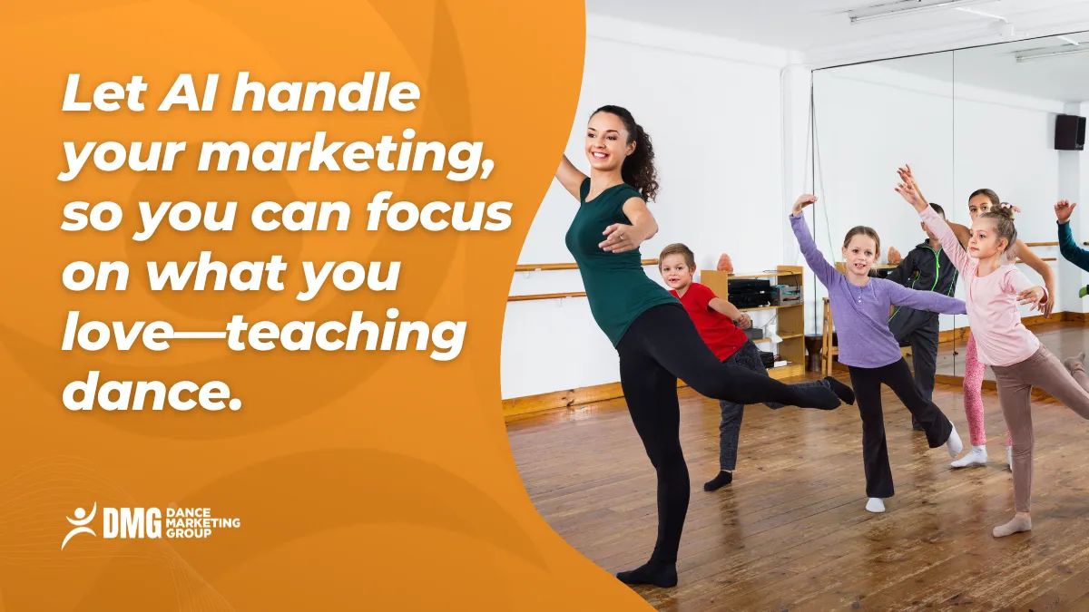 let ai handle your marketing so you can focus on what what you love teaching dance
